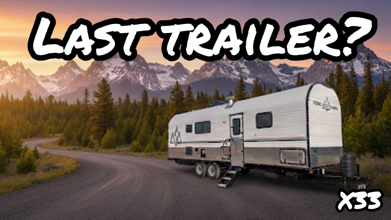 The Peak Mtn Camp X33: The Last Trailer You’ll Ever Need