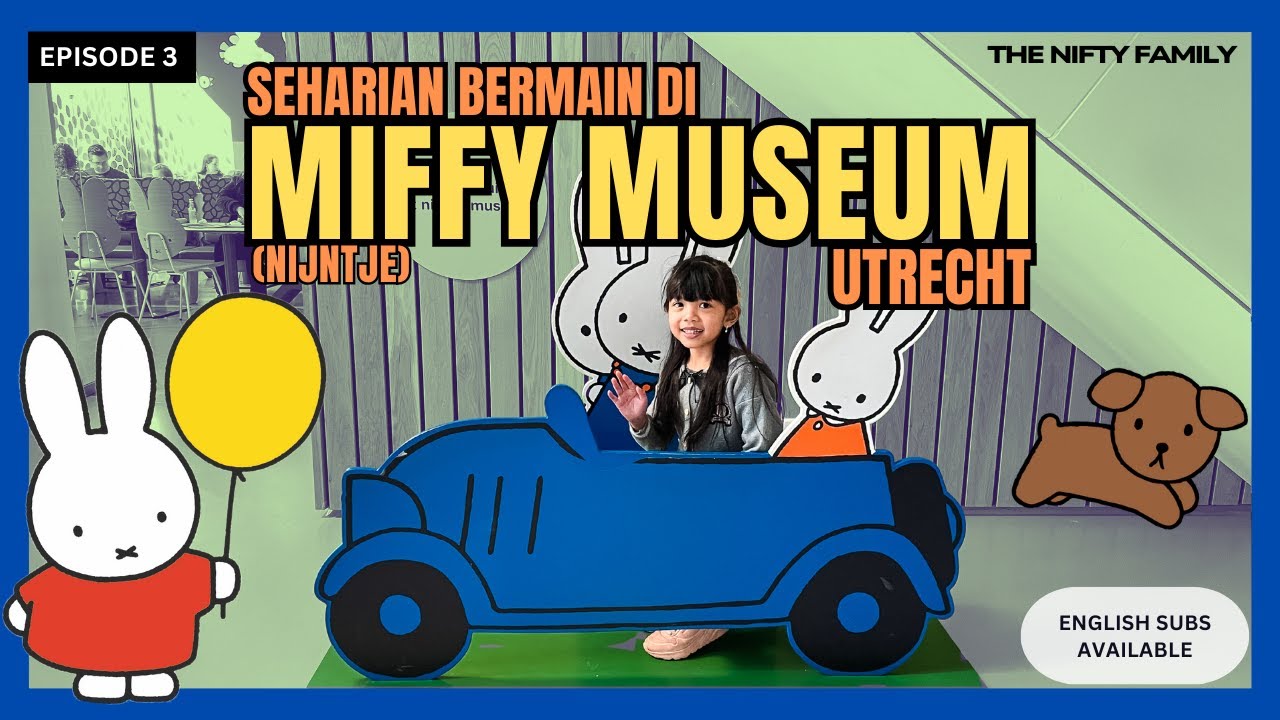 Seharian bermain di MIFFY MUSEUM, Utrecht 🇳🇱