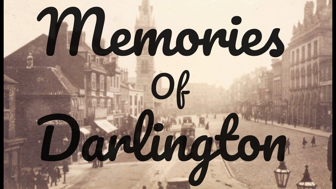 MEMORIES OF OLD DARLINGTON | HISTORY DOCUMENTARY | RARE IMAGES