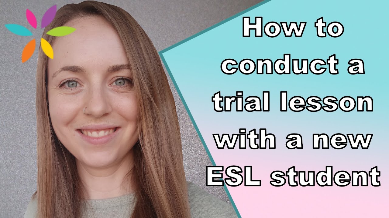 How to plan and conduct a trial lesson with a new ESL student