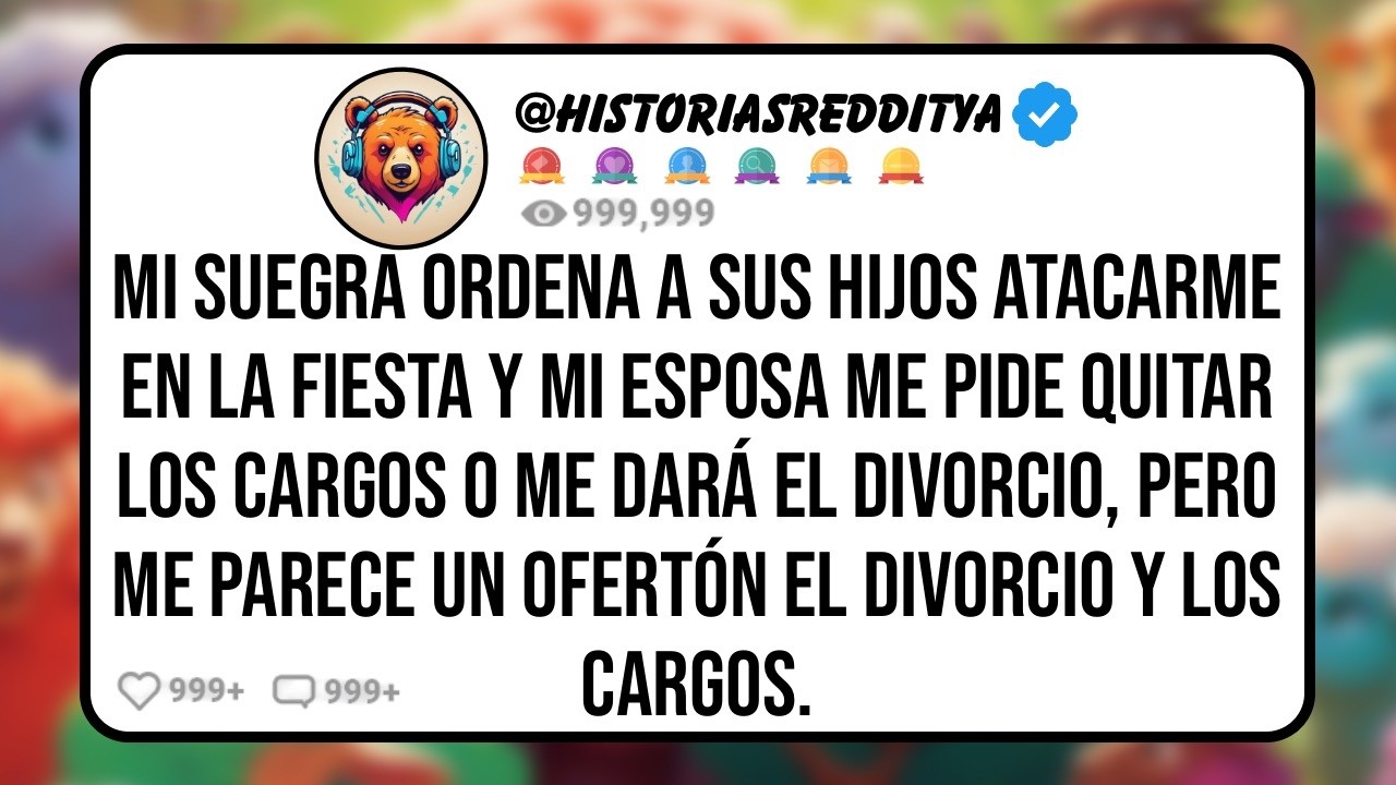 Mi SUEGRA Controladora Hizo que sus HIJOS me Atacaran en una Fiesta y mi ESPOSA me pide que Retire..