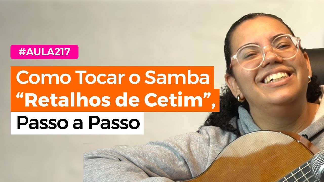 Como Tocar o Samba “Retalhos de Cetim”, Passo a Passo