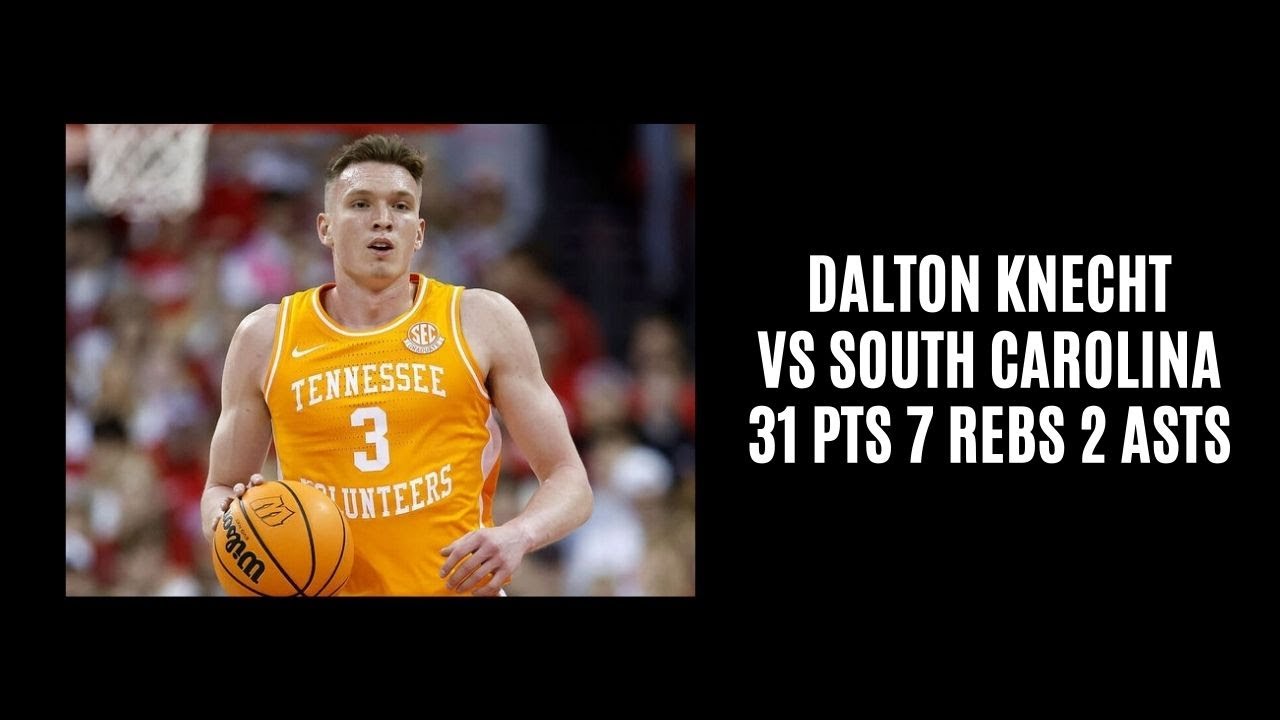 Dalton Knecht vs South Carolina 31 PTS 7 REBS 2 ASTS 13024