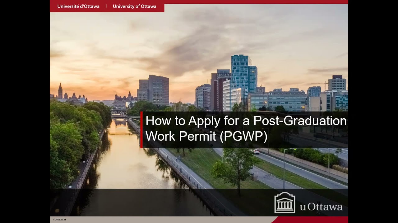 18-How to Apply for a Post-Graduation Work Permit (PGWP) (30/03/2022)