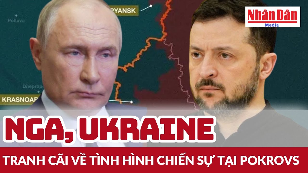 Nga, Ukraine tranh c&atilde;i về t&igrave;nh h&igrave;nh chiến sự tại Pokrovsk | B&aacute;o Nh&acirc;n D&acirc;n