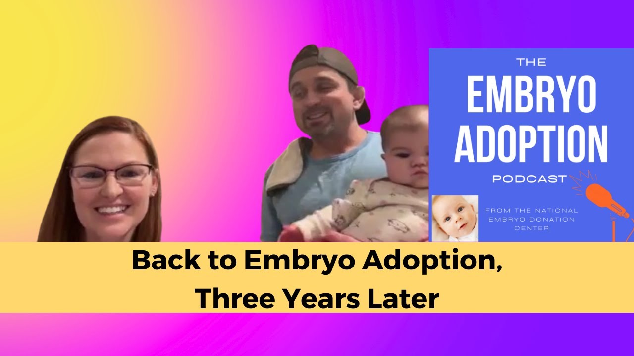 Back to Embryo Adoption, Three Years Later
