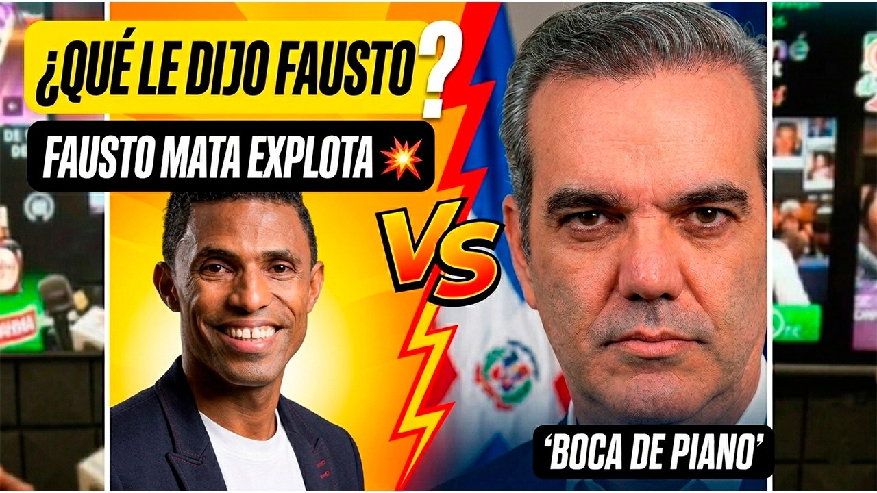 Fausto Mata arremete contra Abinader: ¿Qué le dijo 