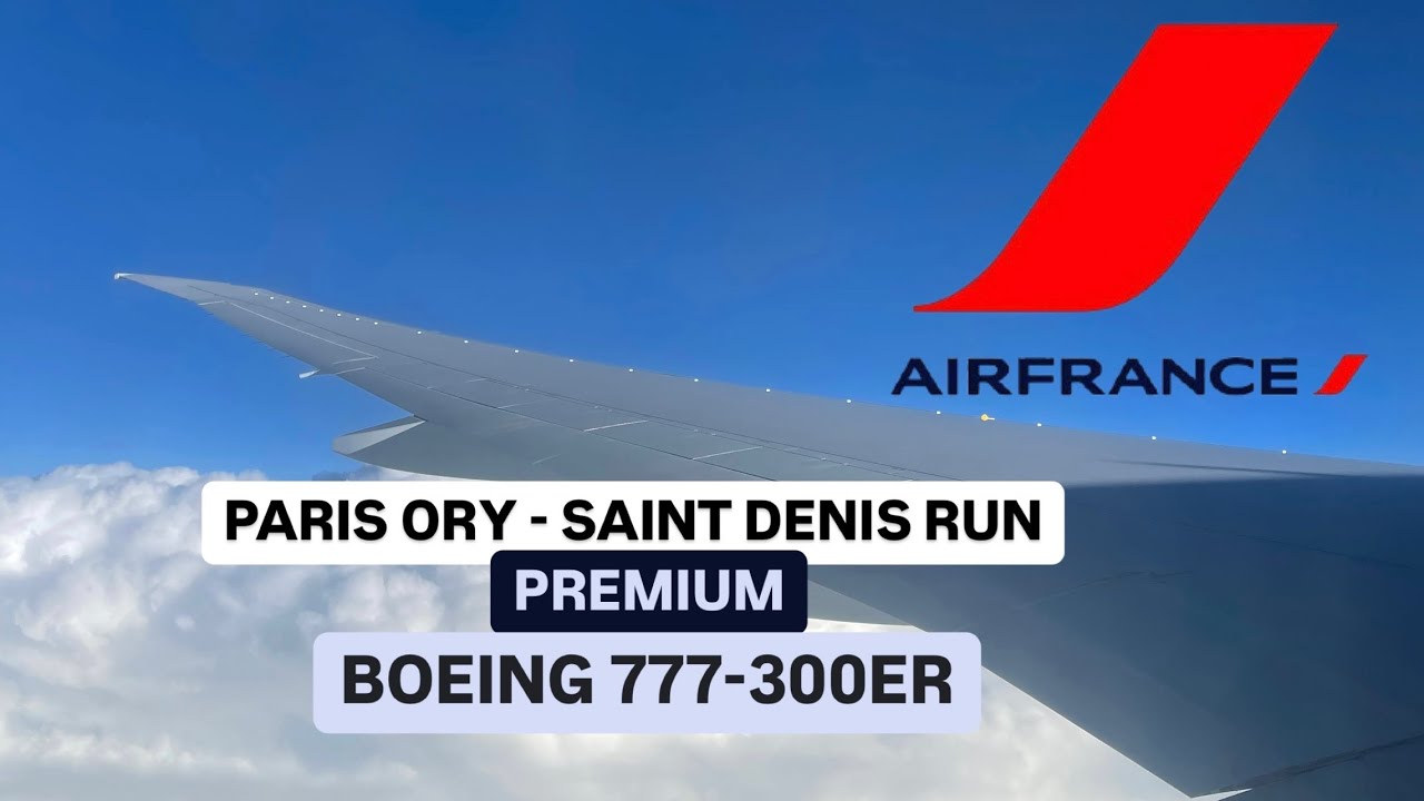 🇫🇷 PARIS ORLY - ST  DENIS REUNION RUN (PREMIUM), AIR FRANCE Boeing 777-300ER FLIGHT REPORT