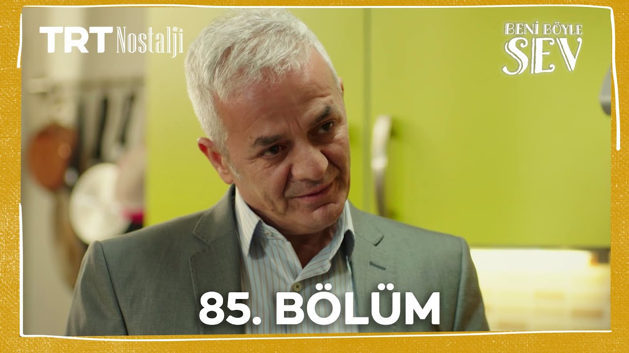 Beni Böyle Sev 85. Bölüm @NostaljiTRT