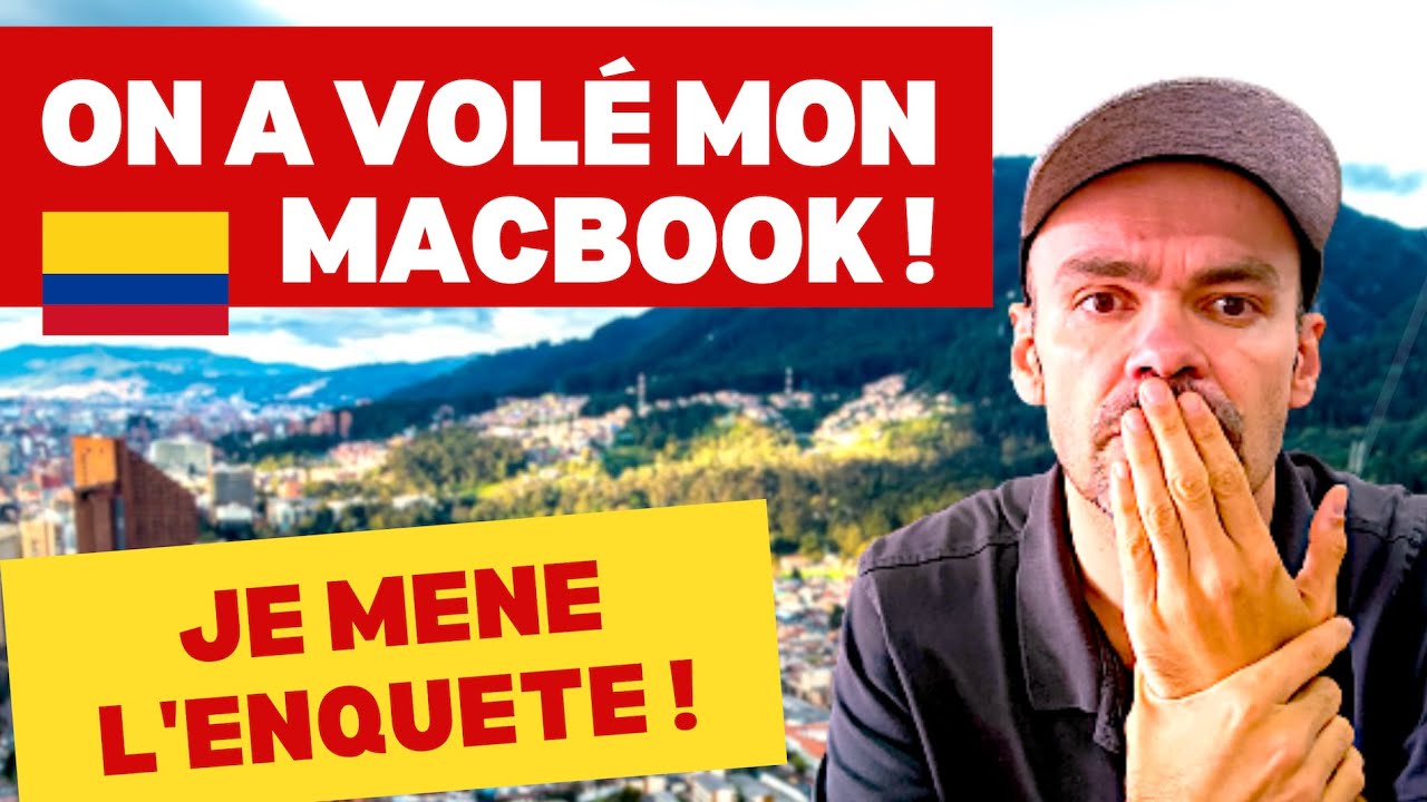 Mon Macbook volé devant moi ! Je le retrouve près de Bogota !