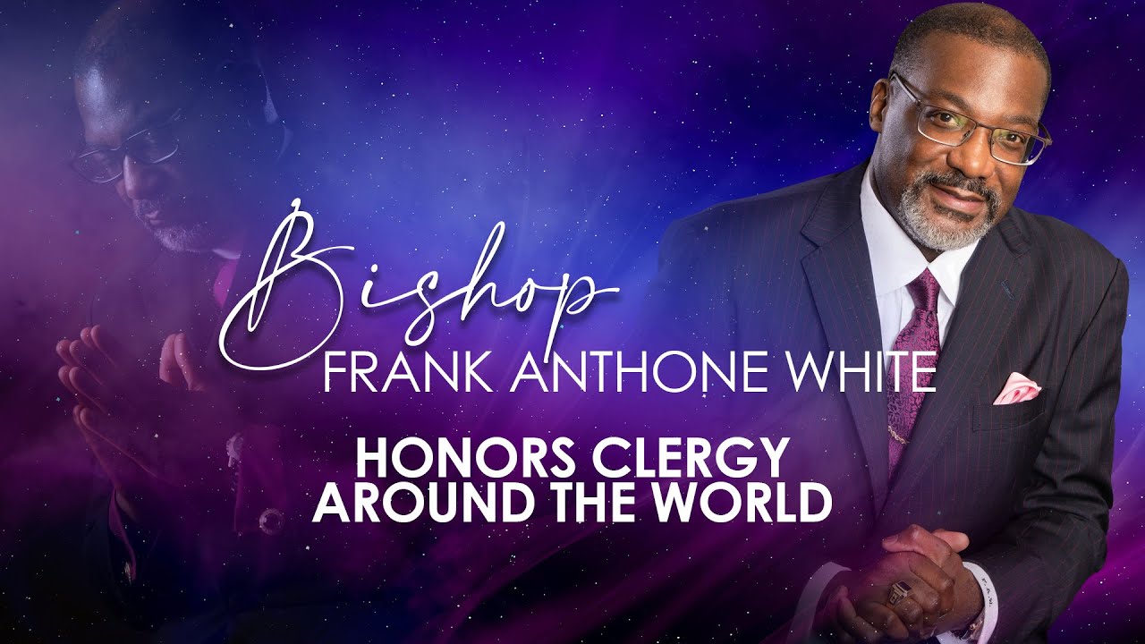Bishop Frank Anthone White - Honors Clergy Around the World!