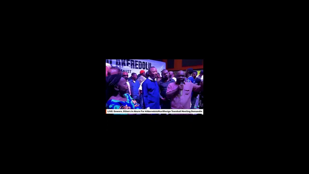 LIVE: Sowore, Others In Akure For #AkeredoluMustResign Townhall Meeting Demanding Resignation Of …