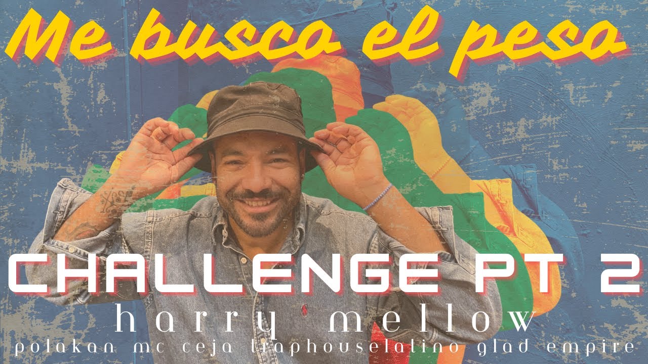 Polakan, MC Ceja - Me busco el Peso l Challenge Harry Mellow part 2