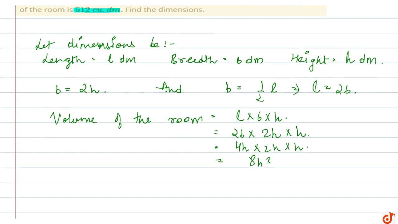 The breadth
  of a room is twice its height, one half of its length and the volume of the