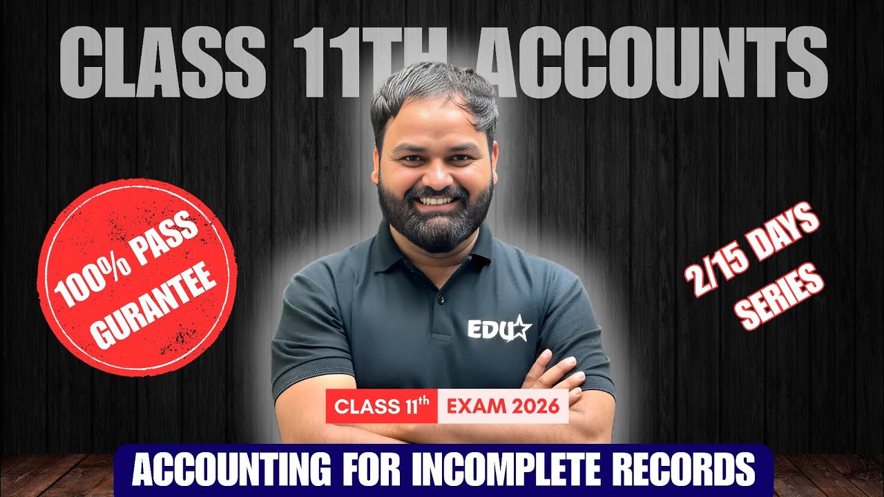Accounting for Inccomplete Records | 8 Marks Pakke in 2026 Exam | Class 11th