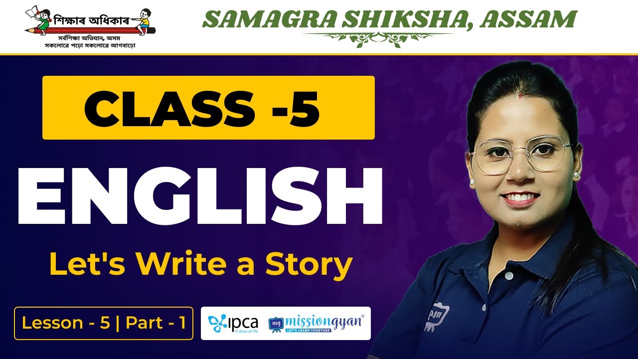 Ekaksha Assam | Class - 5 | English | lesson 5 | Let's Write a Story | Part - 1