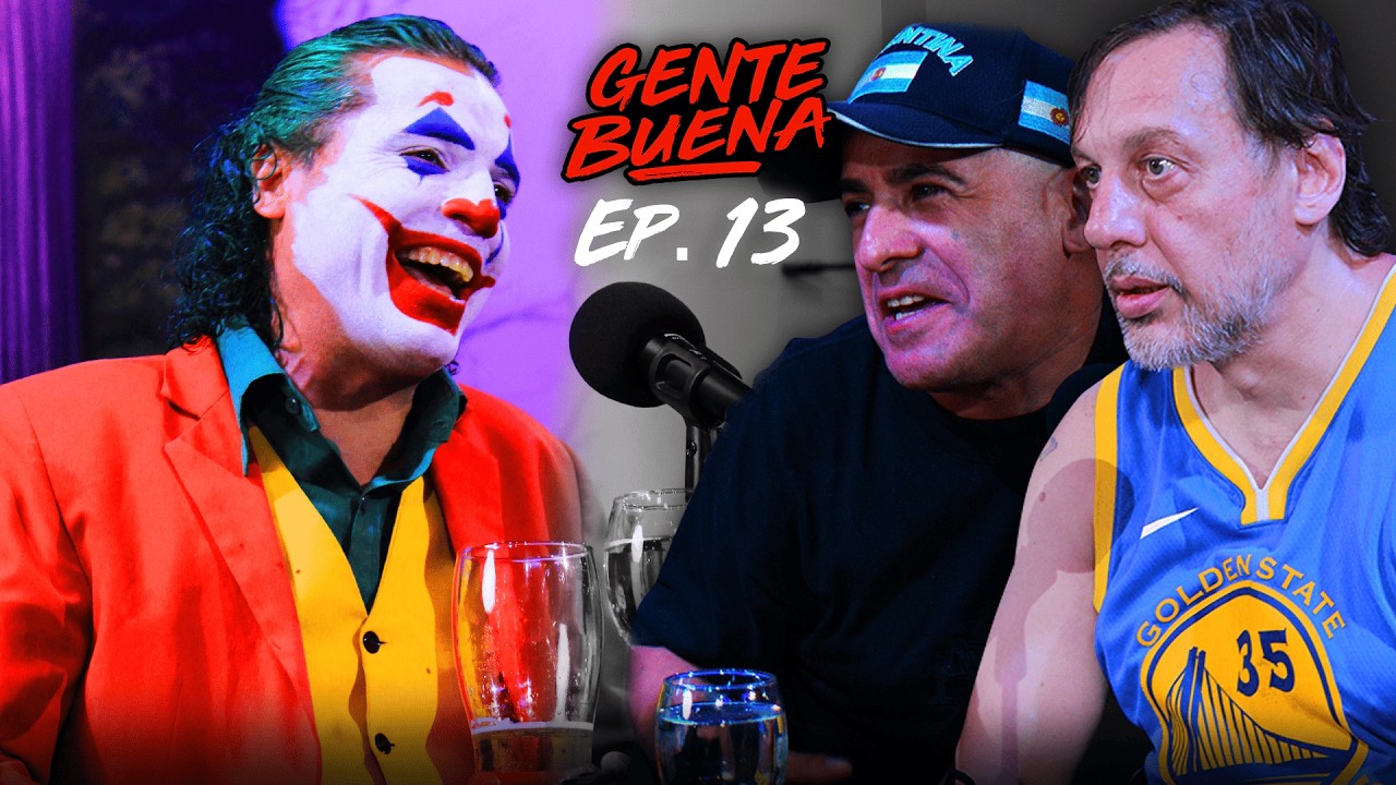 Gente Buena #13: El Joker | Argentino y Peronista hasta los huevos
