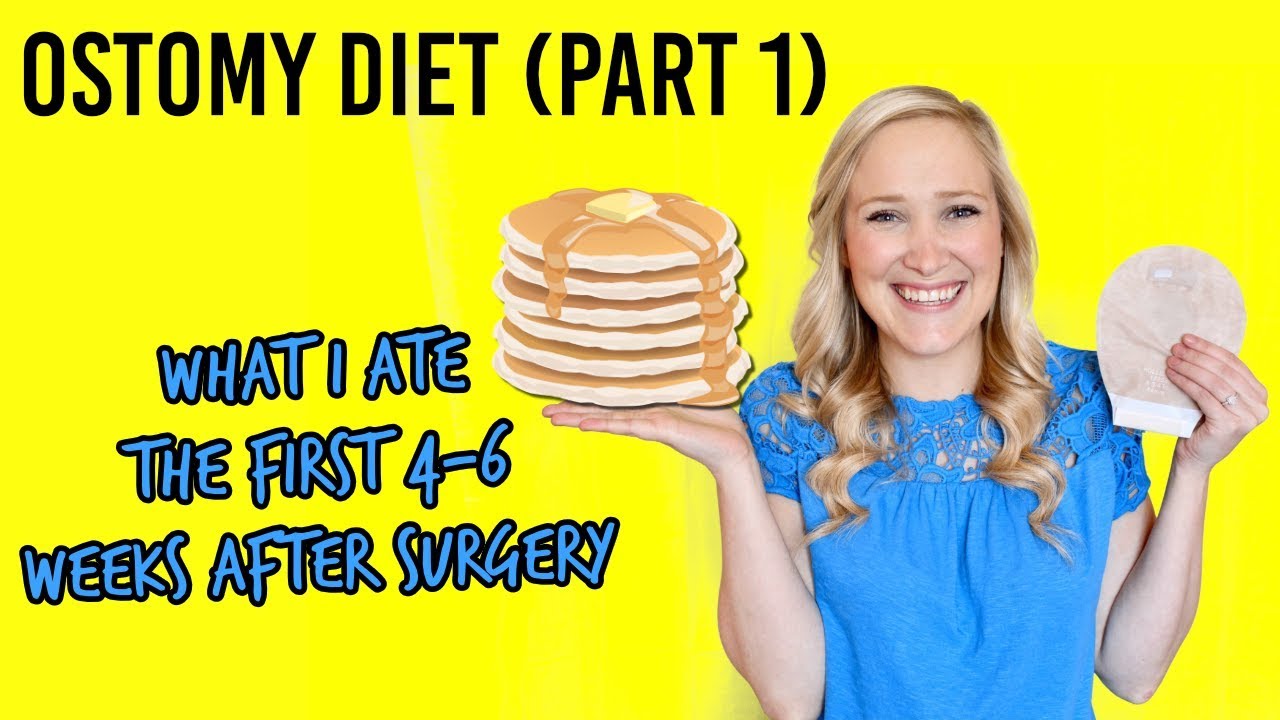 OSTOMY DIET (PART 1): THE FIRST 4-6 WEEKS