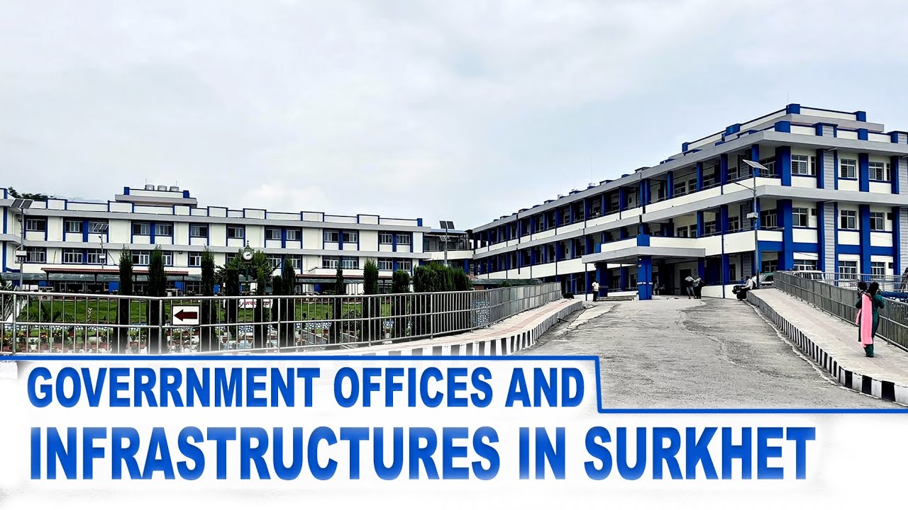 Surkhet City | Government Offices & Infrastructure