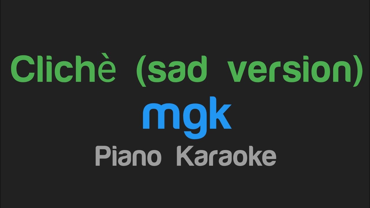 mgk - clichè (sad version) Karaoke Version