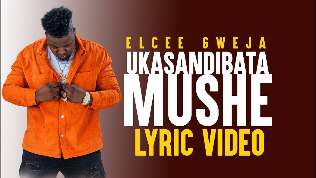 Elcee Gweja  Ukasandibata Mushe (Lyric Video)