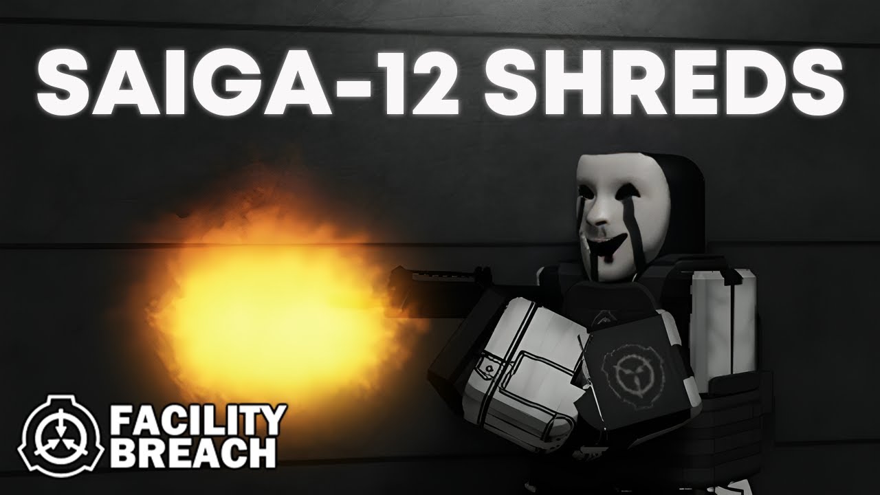 uhhh random saiga-12 gameplay in scp facility breach