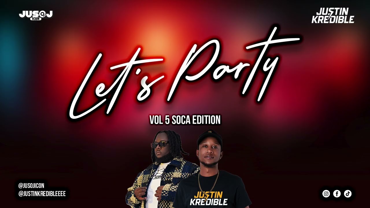 Let's Party Vol 5 Soca Edition By Jus Oj Icon & Justin Kredible