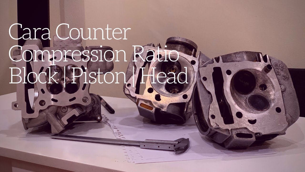 Cara Counter Compression Ratio | Block | Piston | Volume Head - Matrep Motodrone