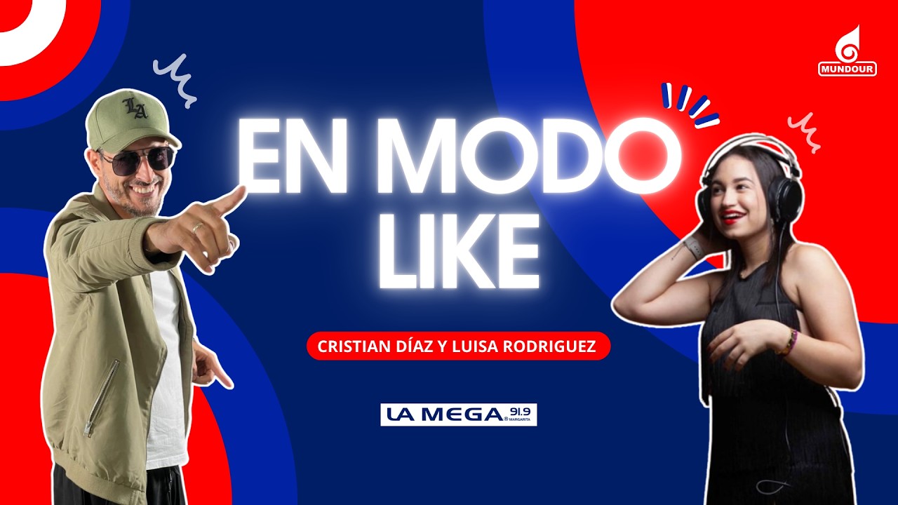 #EnModoLike con Cristian Diaz y Luisa Rodríguez  | La Mega 91.9 MARGARITA