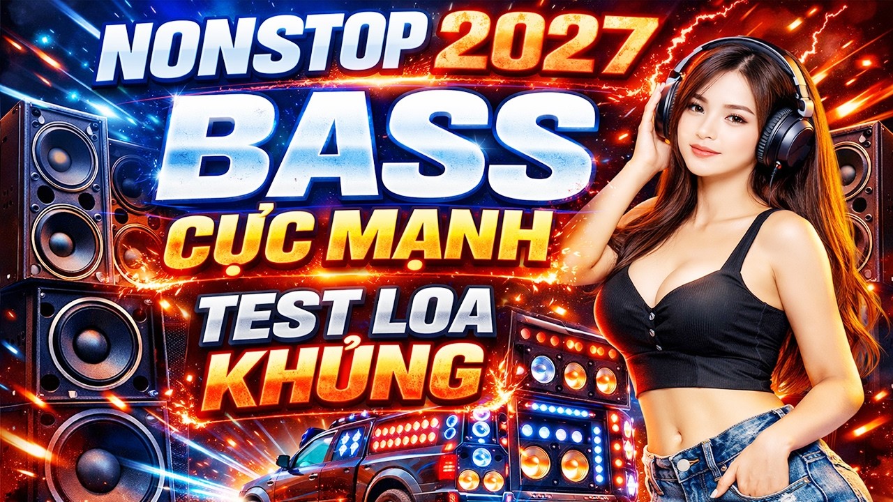 🔊 NONSTOP 2027 VINAHOUSE GIẬT CỰC MẠNH ✈️ DJ MIXTAPE 2027 🔥 FULL BASS KHỦNG
