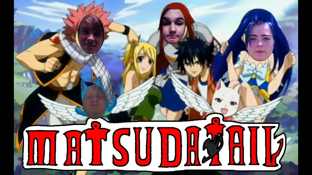 Fairy Tail Parody Op| Matsuda Tail