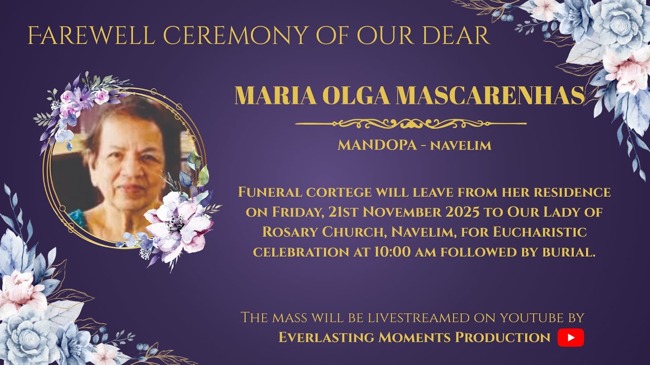 Funeral of MARIA OLGA MASCARENHAS | 10:00am | 21-11-25 | Our Lady of Rosary Church, Navelim