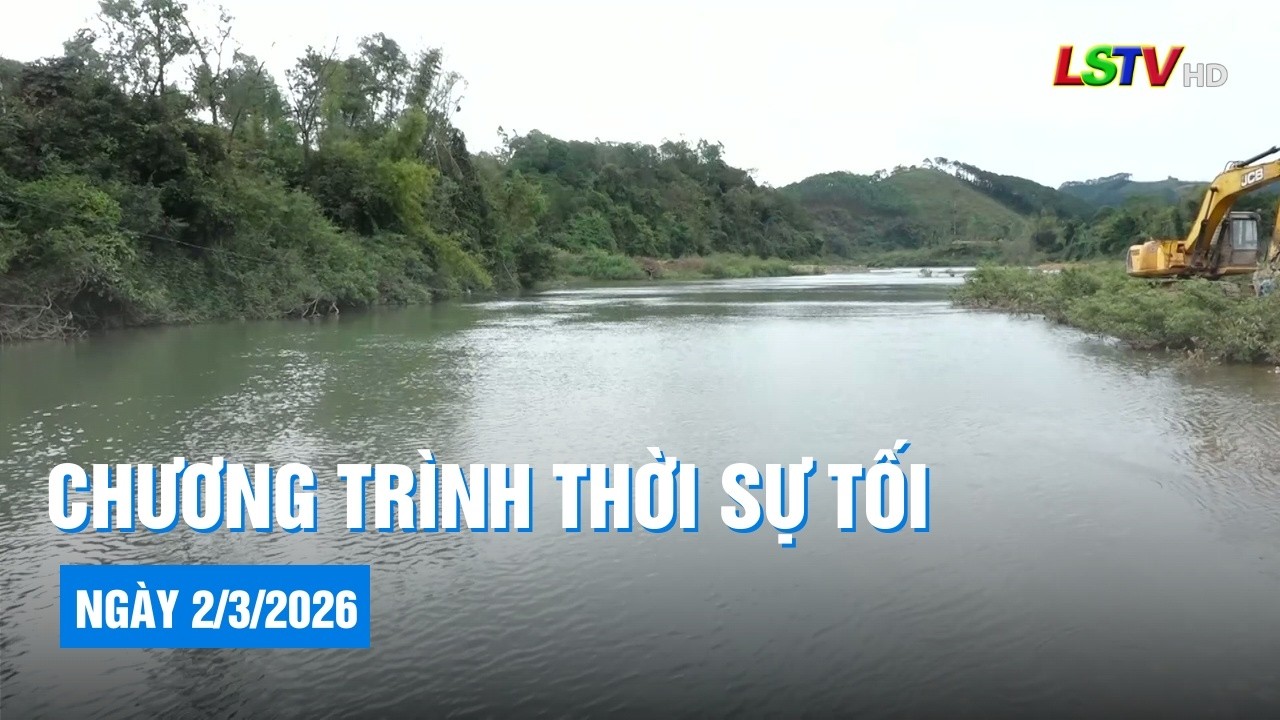Chương trình thời sự tối ngày 2/3/2026 | Tin tức thời sự Lạng Sơn hôm nay | LSTV