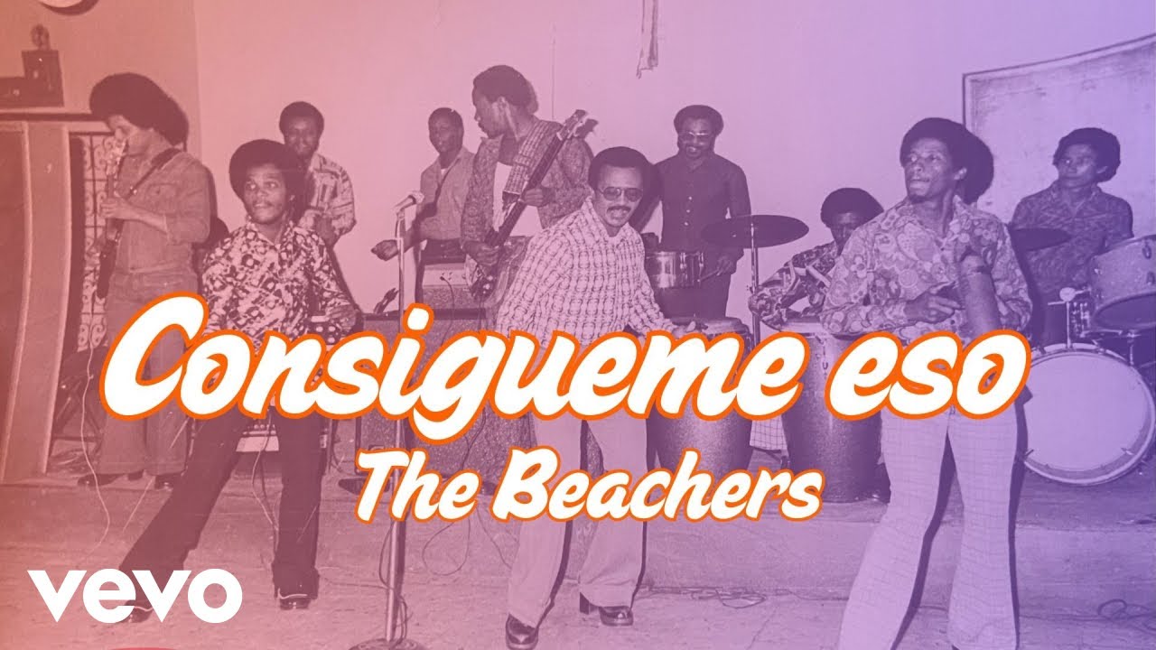 The Beachers - Consigueme eso