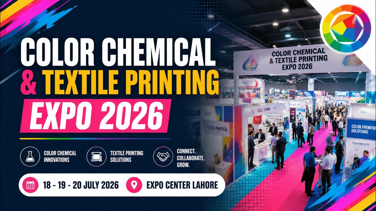 Color Chemical & Textile Printing Expo In Lahore | COLOR CHEMICALS & TEXTILE PRINTING EXPO 2026