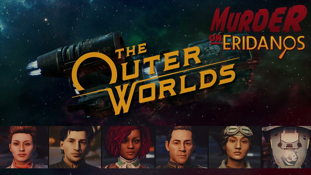 Murder on Eridanos [party comments] | The Outer Worlds