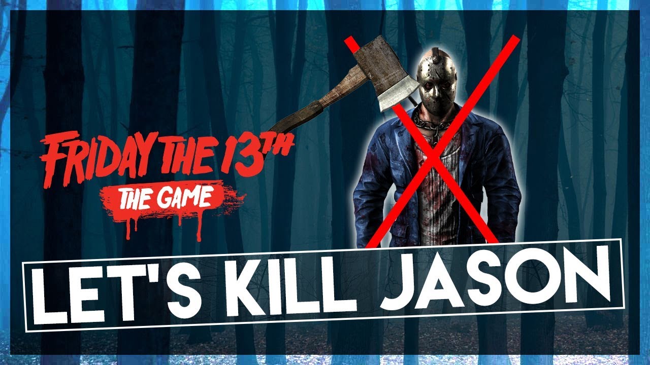 LET'S KILL JASON ! - Friday the 13th : The Game