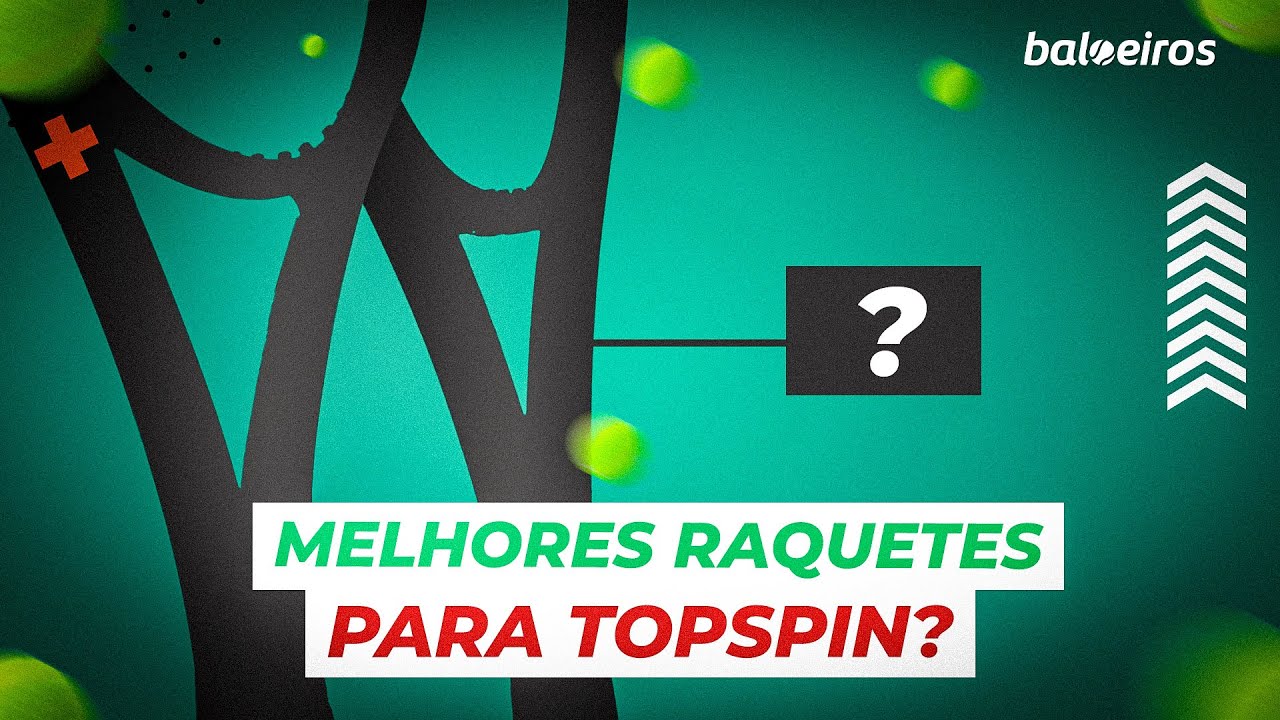 MELHORES RAQUETES PARA TOPSPIN!