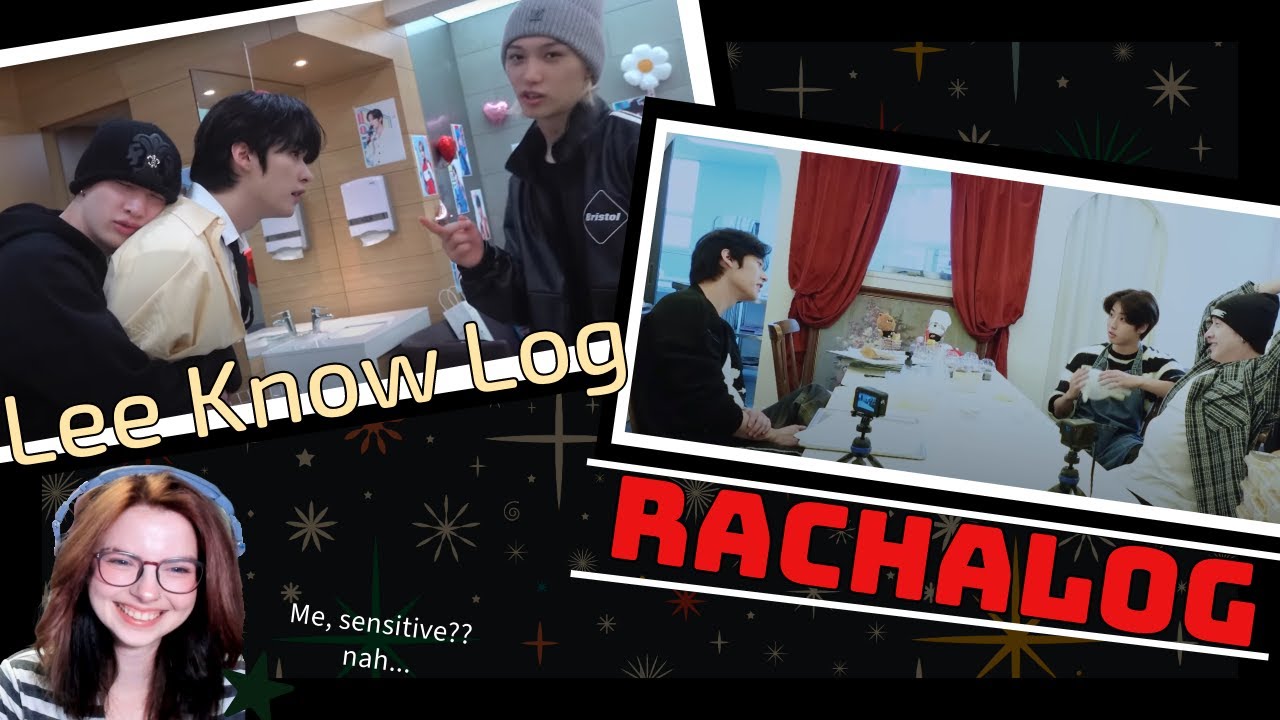 REACTION to RACHALOG Ep.07 & Lee Know Log 11