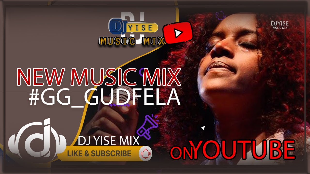DJ YISE MUSIC MIX GUDFELA 2025