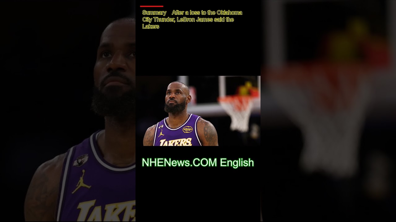 LeBron James shares brutally honest assessment of Lakers after loss to Thunder
