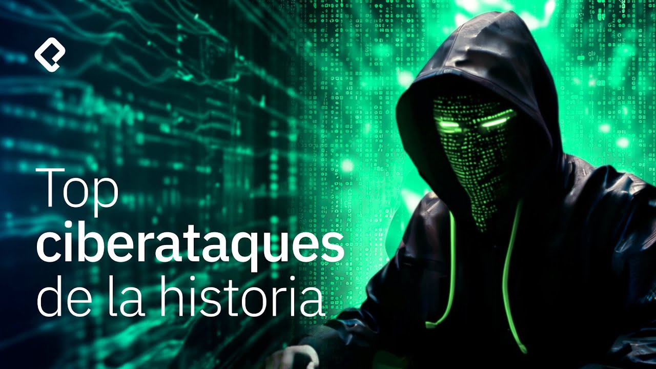 Top 10 ciberataques m&aacute;s famosos de la historia