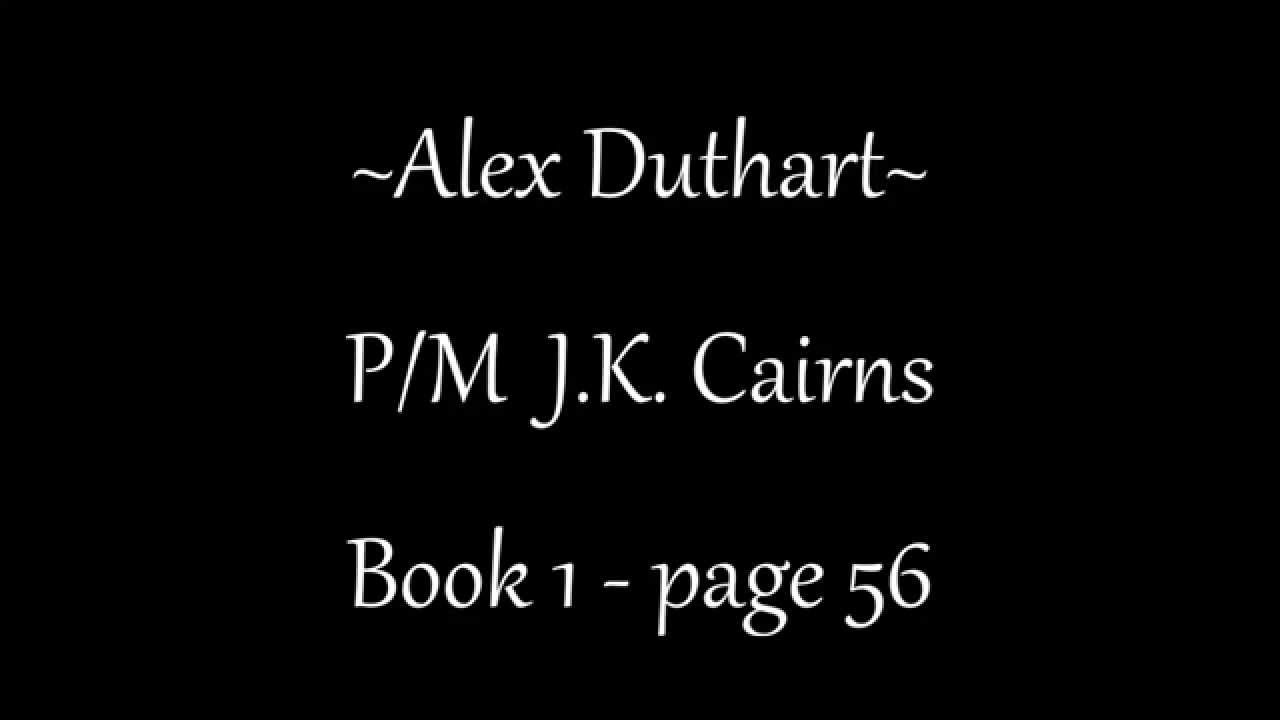 Alex Duthart : P/M J.K. Cairns