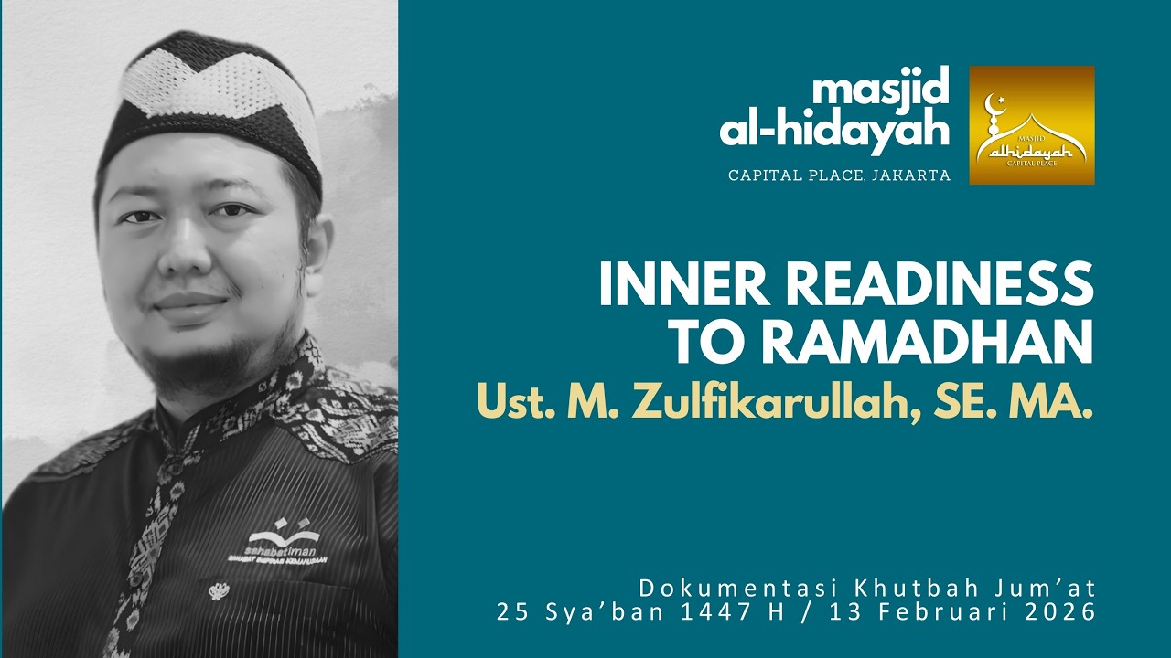 Ust M Zulfikarullah, SE MA - Inner Readiness To Ramadhan (13 Feb 2026)