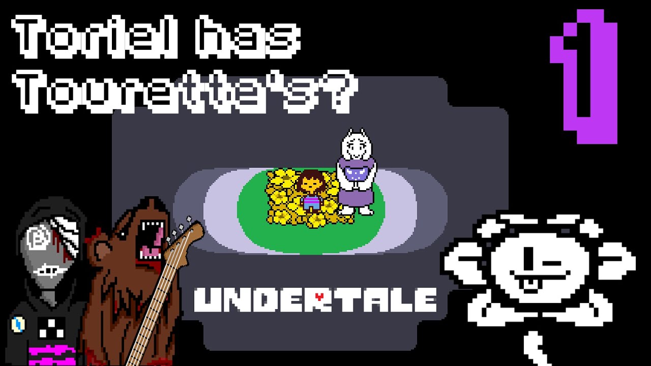UNDERTALE [Ep1] | Toriel Has Tourette's?