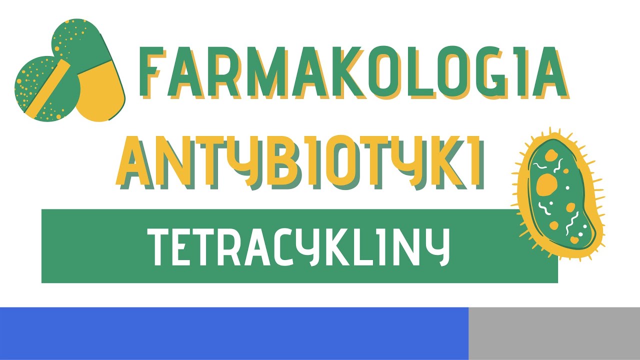 Antybiotyki - Tetracykliny