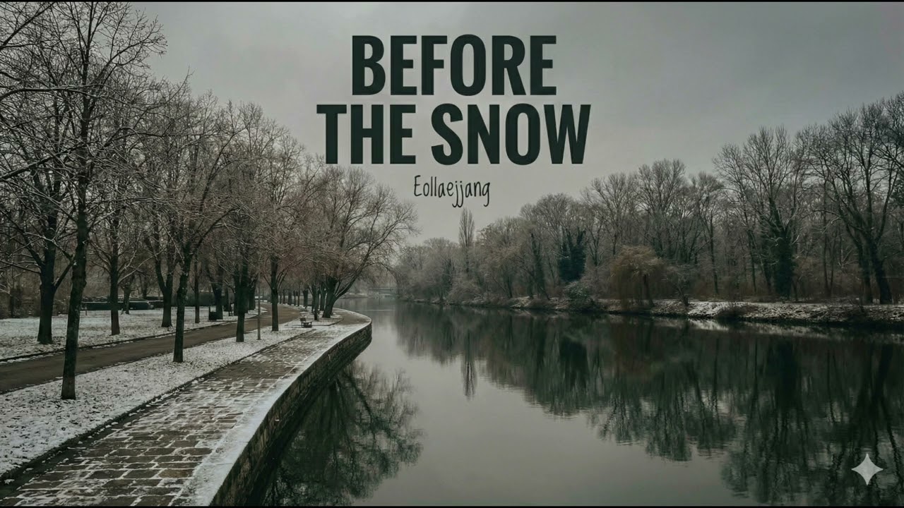 Before the Snow - 눈이 내리기 전 (Winter River) | New Song by Eollaejjang #New Music #Winter Vibe #Ballad 