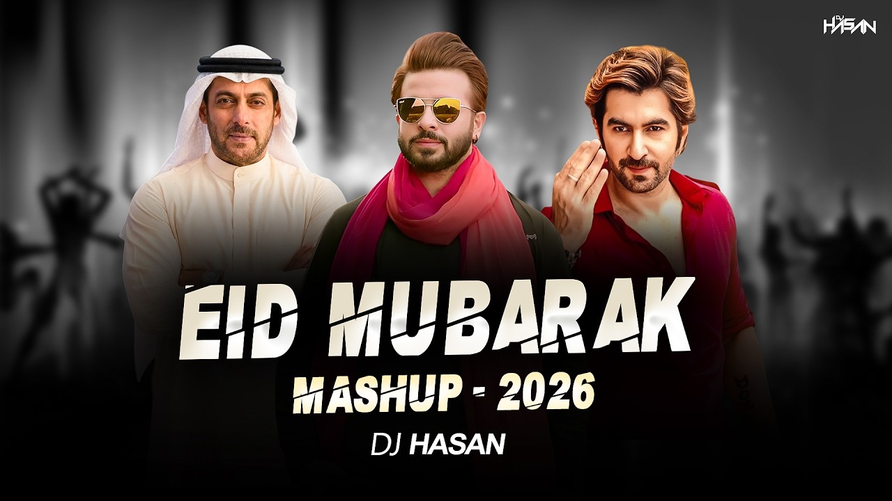 New Eid Song 2026 | Eid Mubarak Mashup | Salman Khan x Shakib Khan x Jeet | Eid 2026