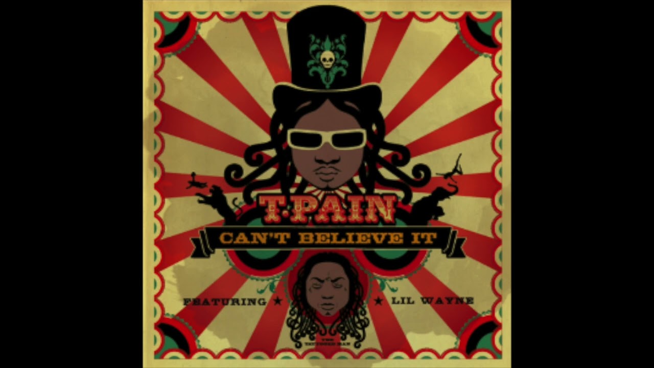 T-Pain feat. Lil Wayne- Can’t Believe It (Instrumental w/Hook)