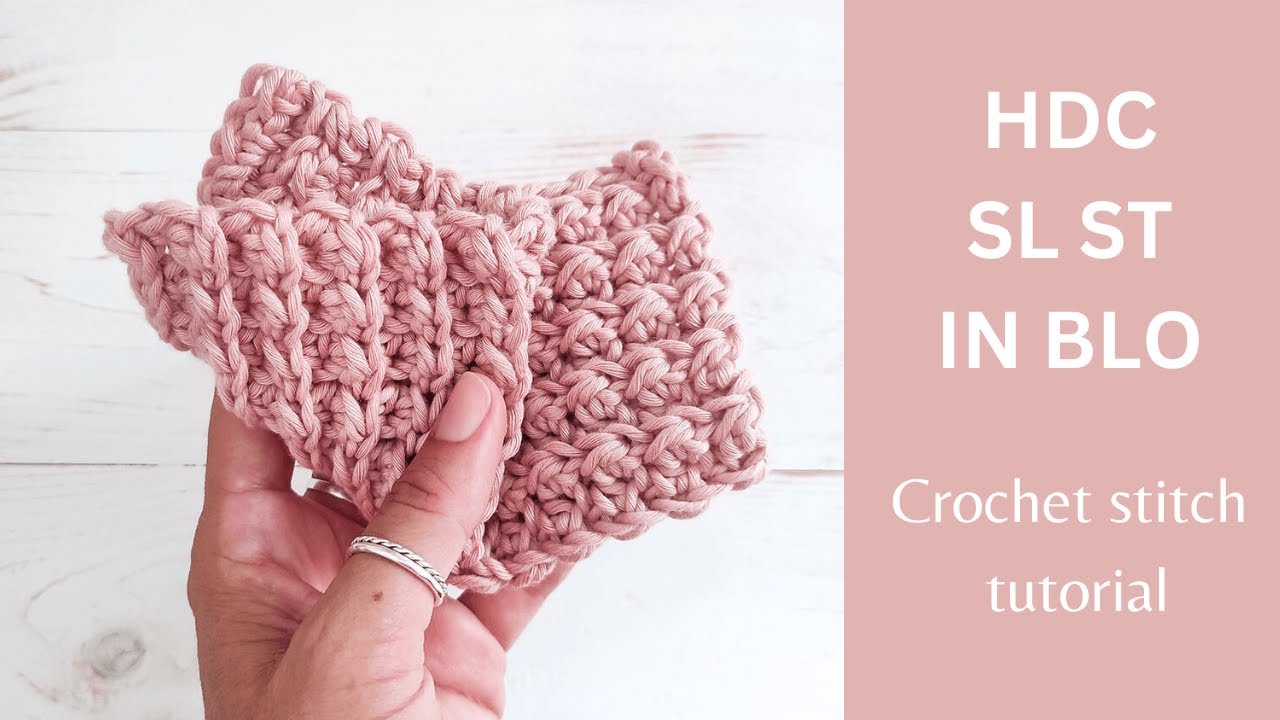 Crochet stitch tutorial: Hdc, sl st in blo